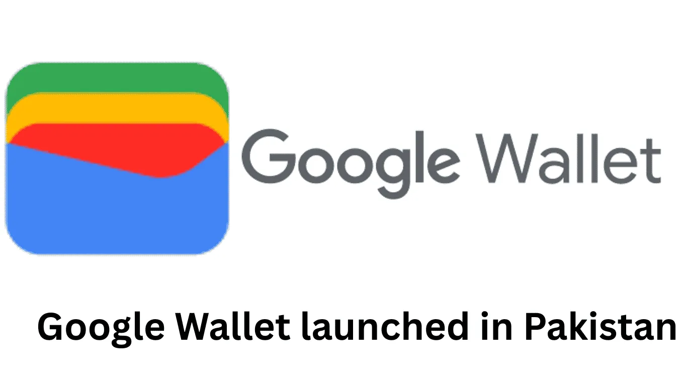 Google Wallet in Pakistan (2026 Guide)