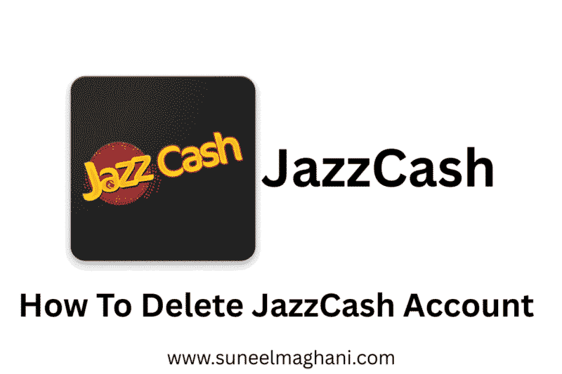 How To Delete JazzCash Account Permanently