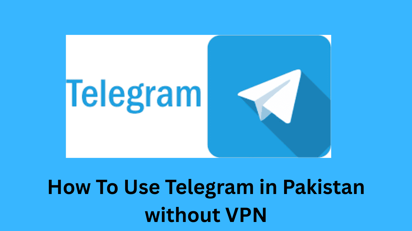 How To Use Telegram in Pakistan without VPN