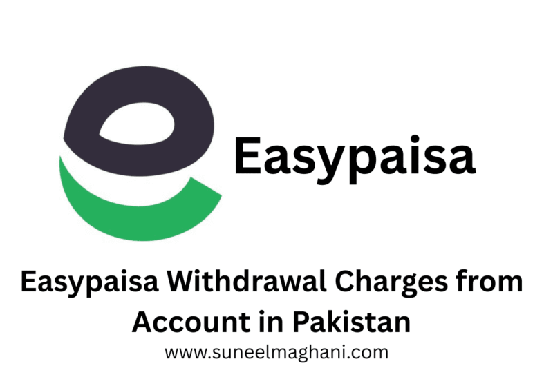 Easypaisa Withdrawal Charges from Account in Pakistan