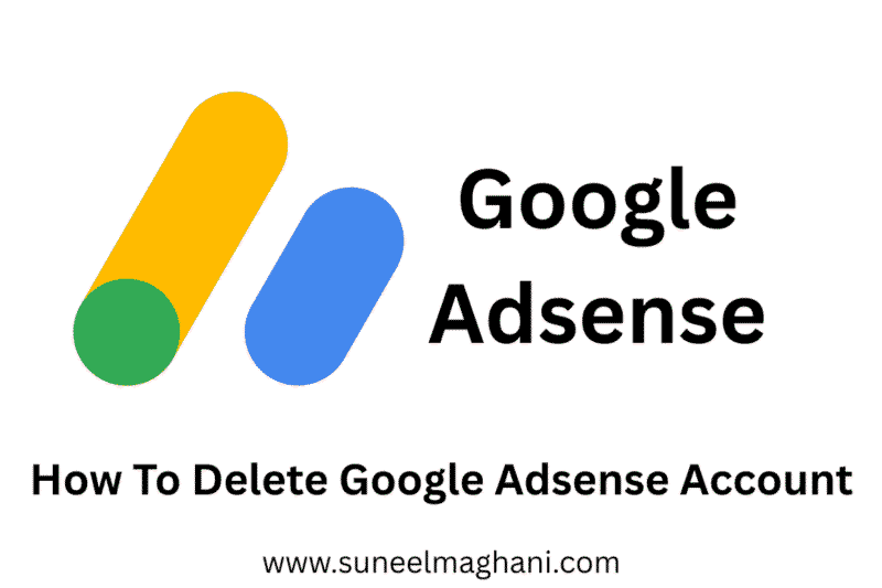 How To Delete Google AdSense Account Permanently