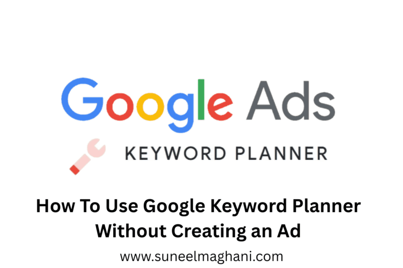 How To Use Google Keyword Planner Without Creating an Ad
