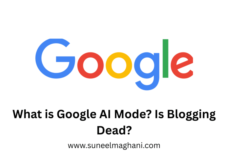 What is Google AI Mode? Is Blogging Dead?