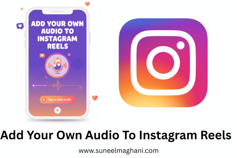 How To Add Your Own Audio To Instagram Reels