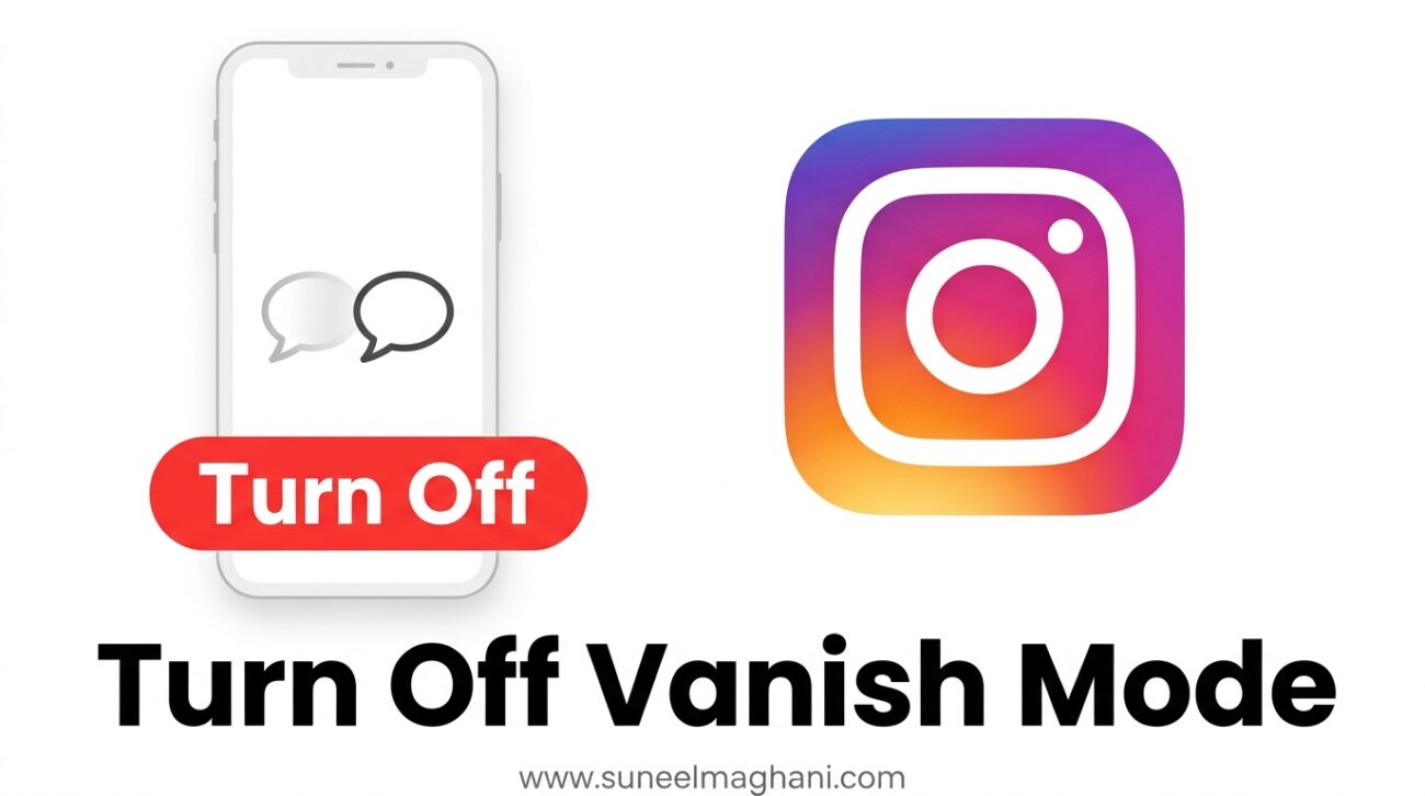 How To Turn Off Vanish Mode on Instagram (2026 Guide)